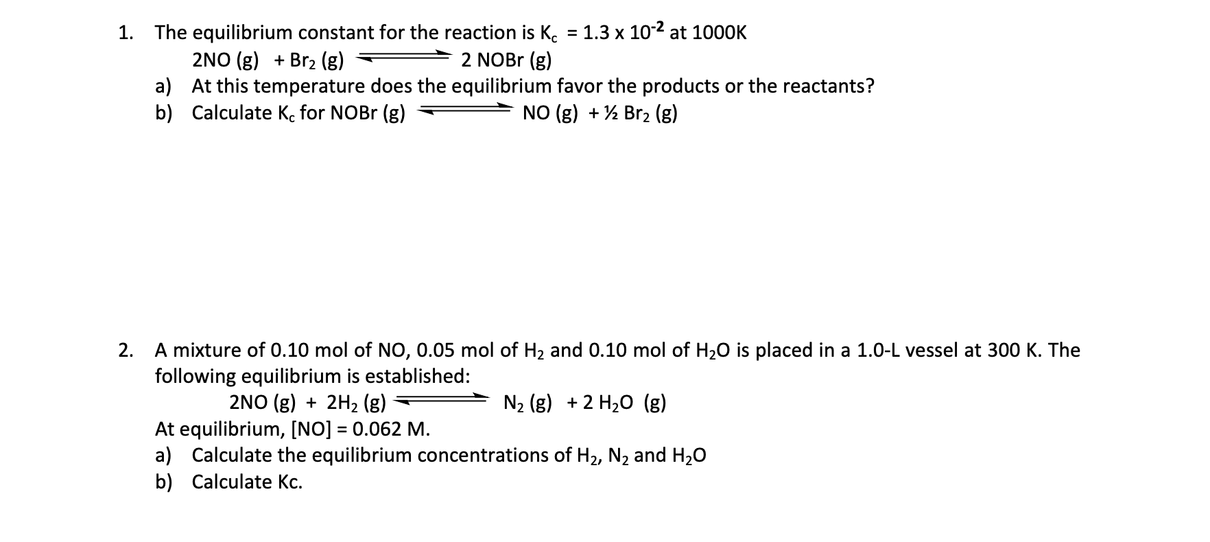 Solved 1. The equilibrium constant for the reaction is