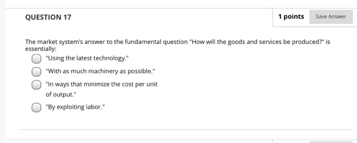 Solved QUESTION 17 1 points Save Answer The market system's | Chegg.com