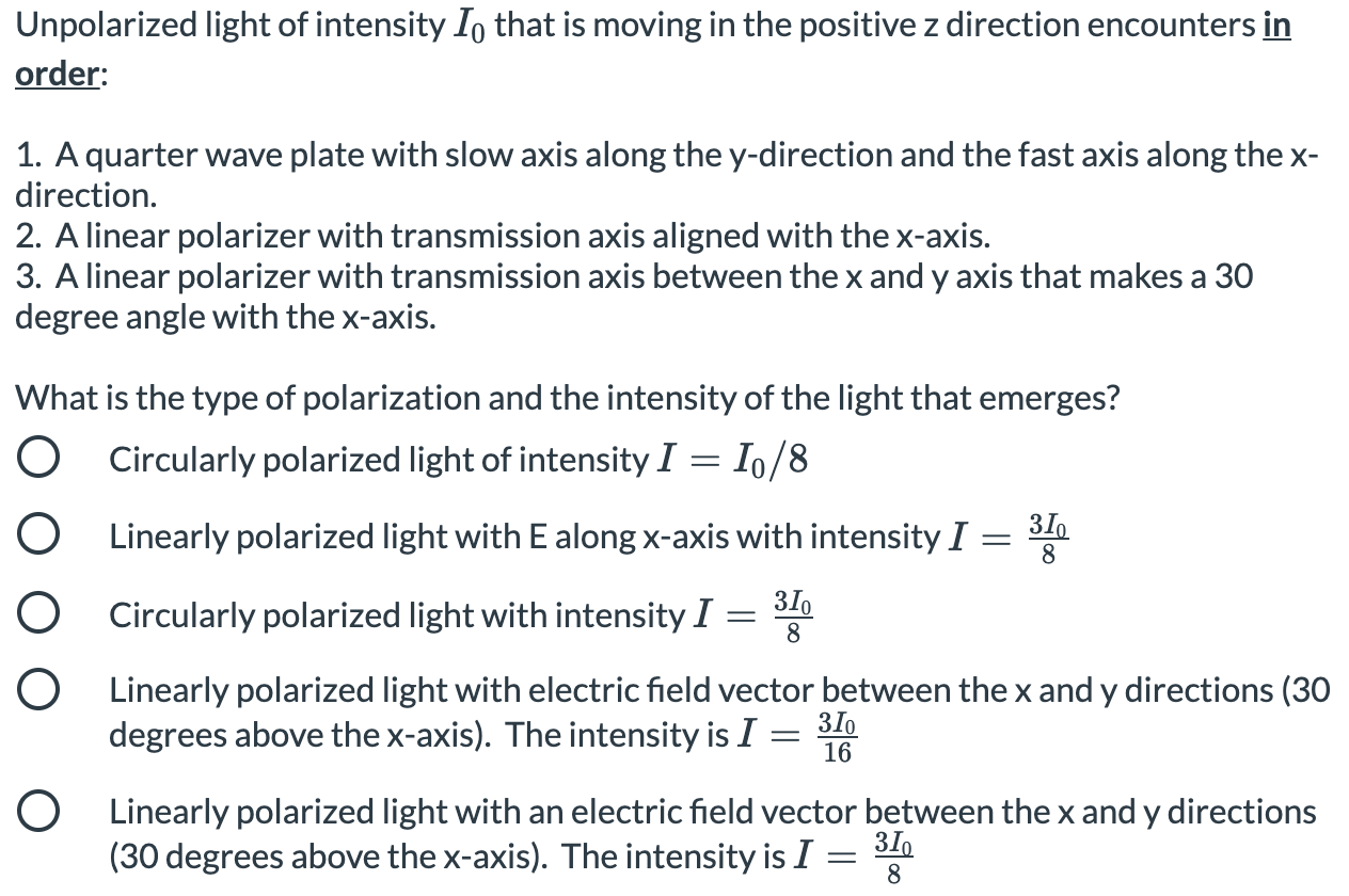 Solved Unpolarized Light Of Intensity Io That Is Moving In | Chegg.com