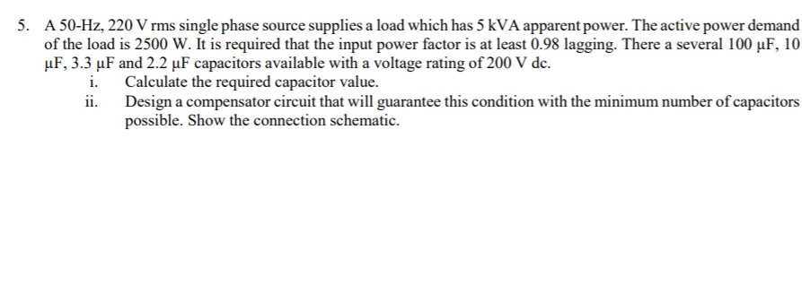 Solved 5. A 50-Hz, 220 Vrms single phase source supplies a | Chegg.com