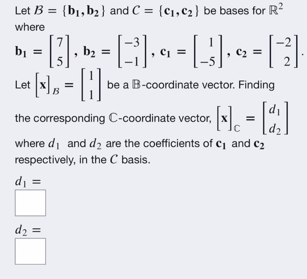 Solved Let B {bi B2} And C { 1 C2} Be Bases For R2