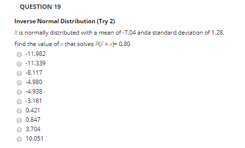 Solved QUESTION 19 Inverse Normal Distribution (Try 2) X is | Chegg.com