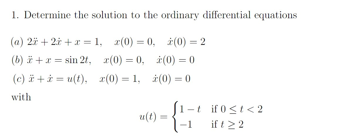 Solved 1. Determine The Solution To The Ordinary | Chegg.com