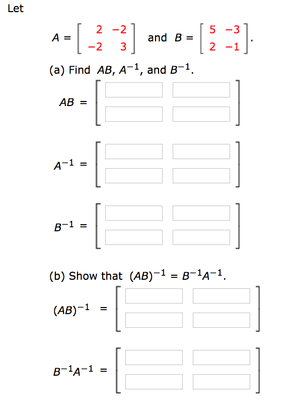 Solved Let 2-21 5 -3 2 -1 and B- -2 3 (a) Find AB, A-1, and | Chegg.com