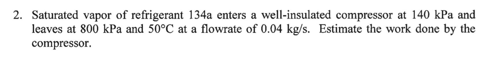 Solved 2. Saturated vapor of refrigerant 134a enters a | Chegg.com