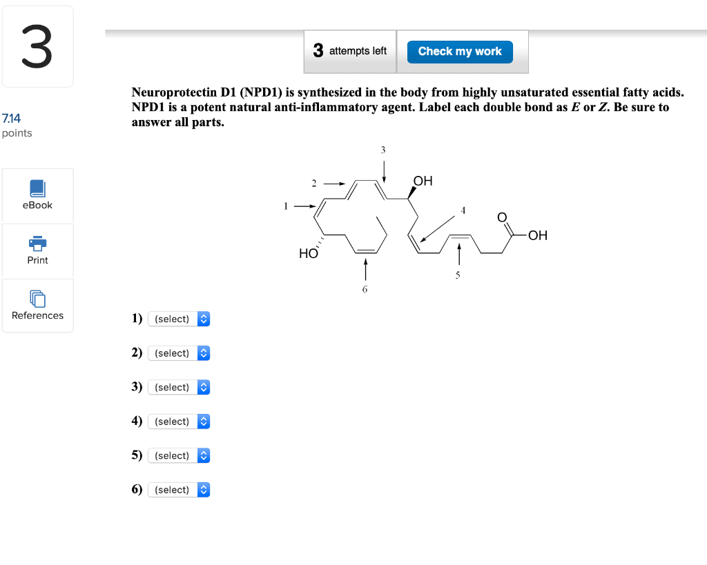 [Solved] 3 3 attempts left Check my work Neuroprotectin D