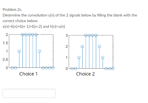 Solved Problem 2c. Determine the convolution y[n] of the 2 | Chegg.com