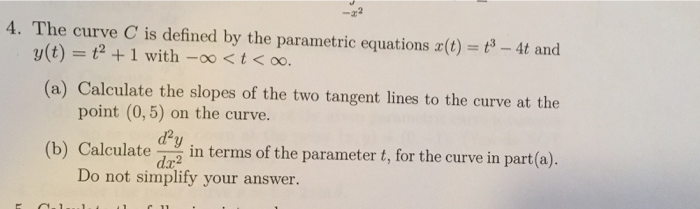 Solved 4. The curve C is defined by the parametric equations | Chegg.com