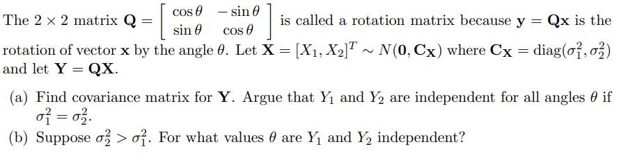 The 2×2 matrix Q=[cosθsinθ−sinθcosθ] is called a | Chegg.com