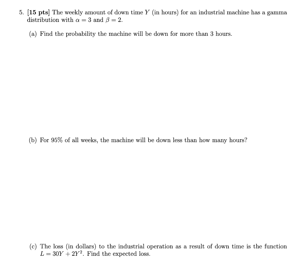Solved 5. (15 pts] The weekly amount of down time Y (in | Chegg.com