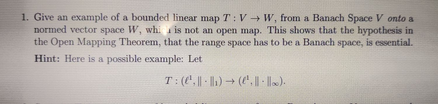 Solved 1. Give an example of a bounded linear map T:V→W, | Chegg.com