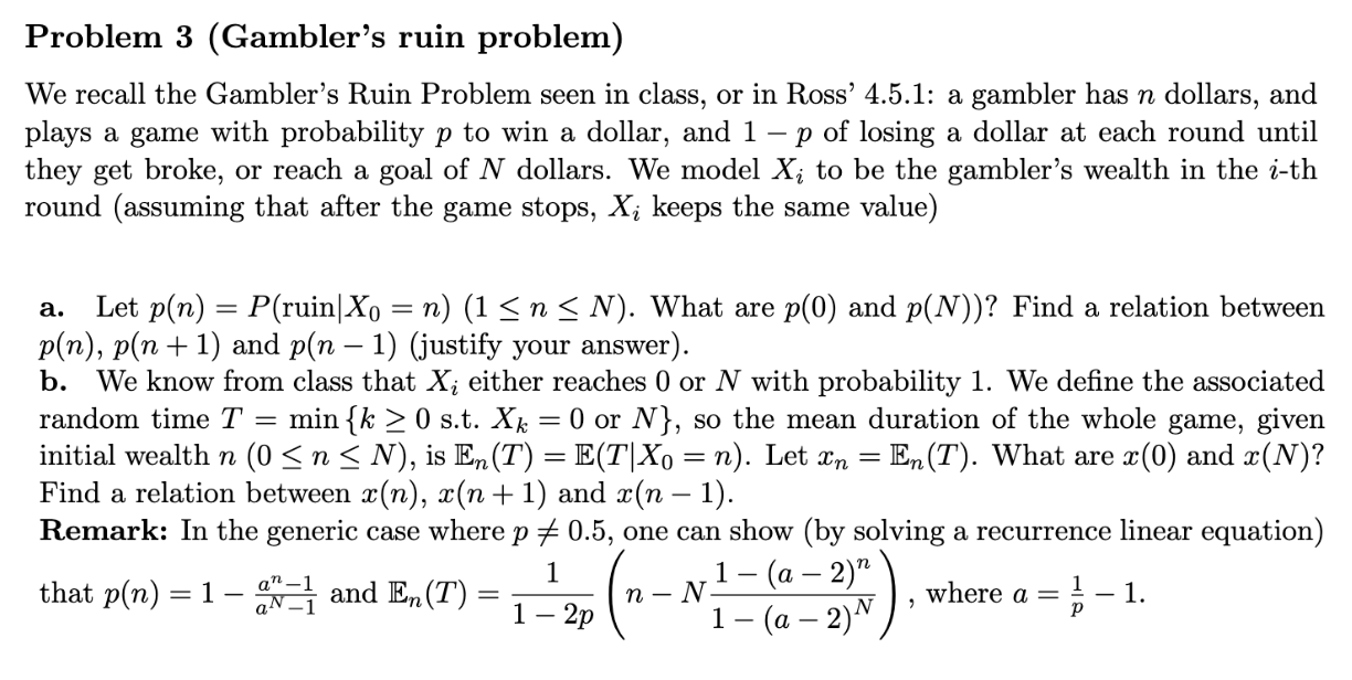 Solved Problem 3 (Gambler's ruin problem) We recall the | Chegg.com