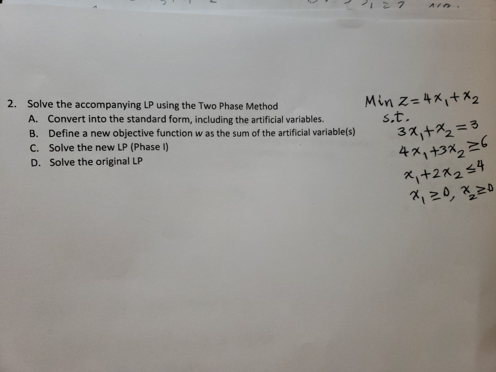 Solved 2. Solve the accompanying LP using the Two Phase | Chegg.com