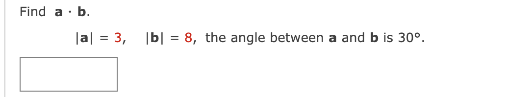 Solved Find A⋅b. ∣a∣=3,∣b∣=8, The Angle Between A And B Is | Chegg.com