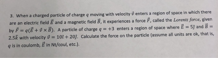 Solved 3. When a charged particle of charge q moving with | Chegg.com