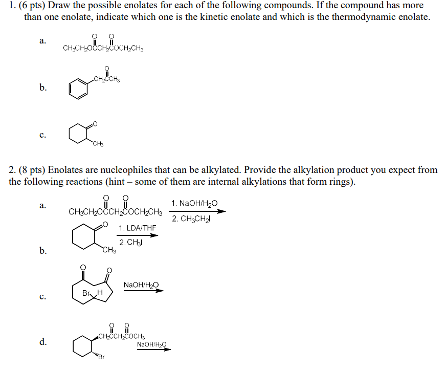 Solved 1. (6 pts) Draw the possible enolates for each of the | Chegg.com