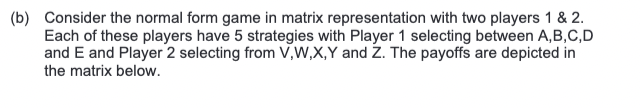 Solved Consider The Normal Form Game In Matrix 