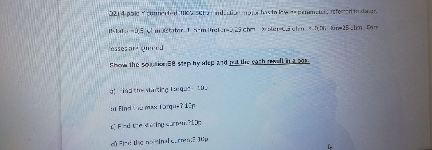 Solved Q2) 4 pole Y connected 380V 50Hz i induction motor | Chegg.com