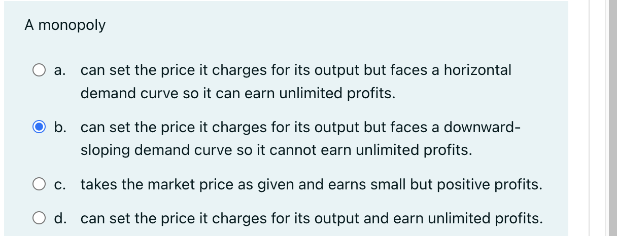 Solved A monopolya. ﻿can set the price it charges for its | Chegg.com