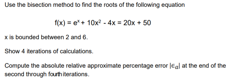 Solved Use The Bisection Method To Find The Roots Of The | Chegg.com