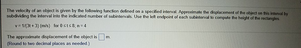 Solved The velocity of an object is given by the following | Chegg.com