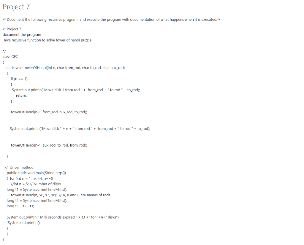 Solved Project 7 /* Document the following recursive program | Chegg.com