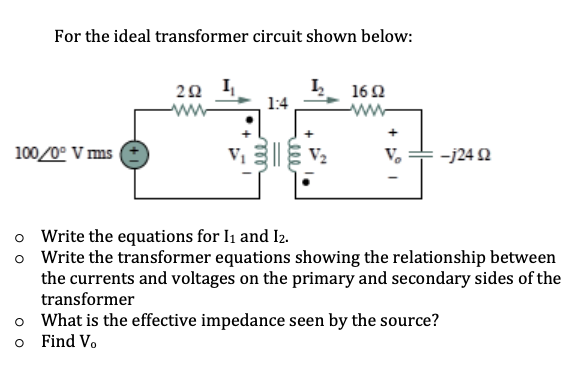 Solved For The Ideal Transformer Circuit Shown Below L Chegg Com