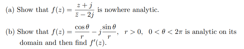 Solved (a) Show that f(z)=zˉ−2jz+j is nowhere analytic. (b) | Chegg.com