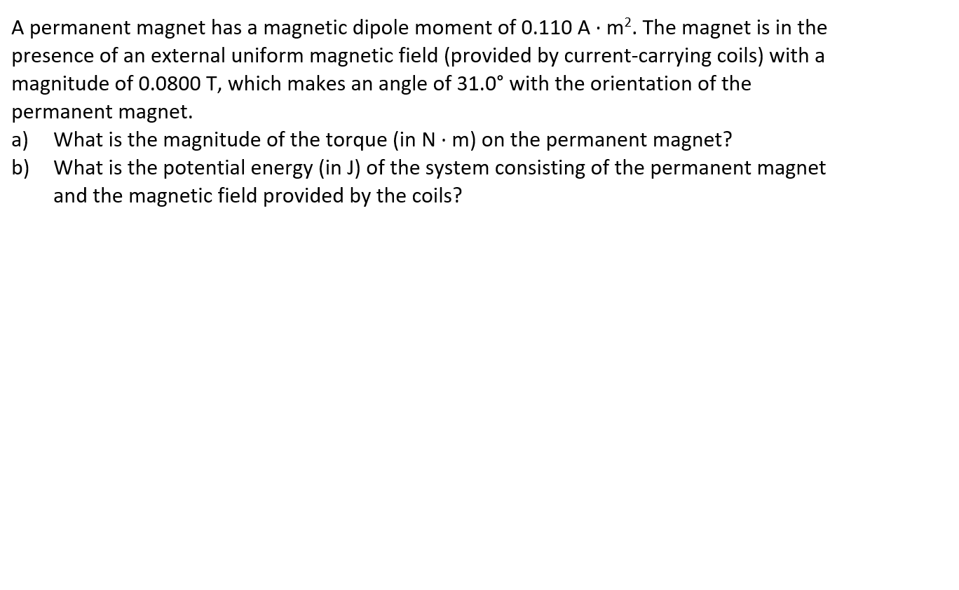 Solved A permanent magnet has a magnetic dipole moment of | Chegg.com