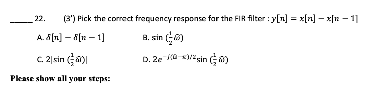 Solved 22. (3') Pick the correct frequency response for the | Chegg.com