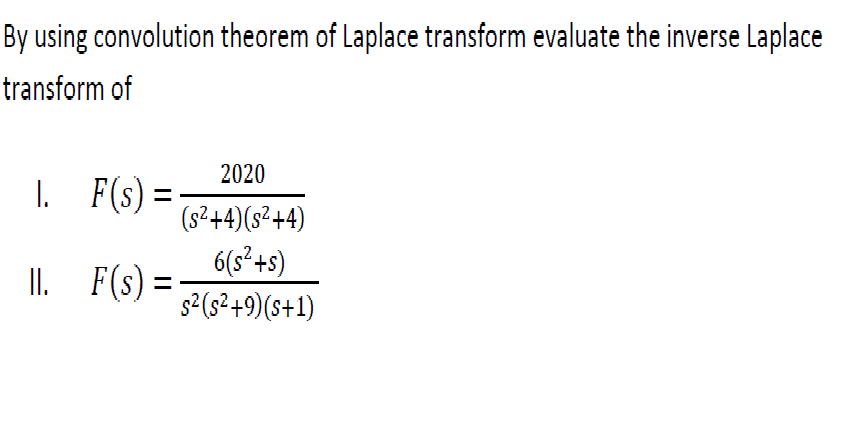 Solved By using convolution theorem of Laplace transform | Chegg.com