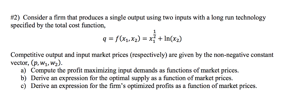 Solved #2) Consider a firm that produces a single output | Chegg.com