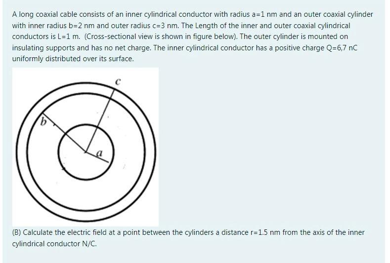 Solved A long coaxial cable consists of an inner cylindrical | Chegg.com