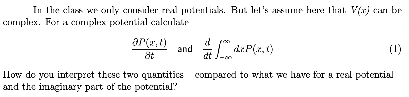 Solved In the class we only consider real potentials. But | Chegg.com