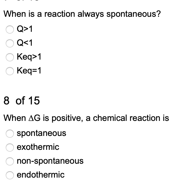 solved-when-is-a-reaction-always-spontaneous-q-1-q