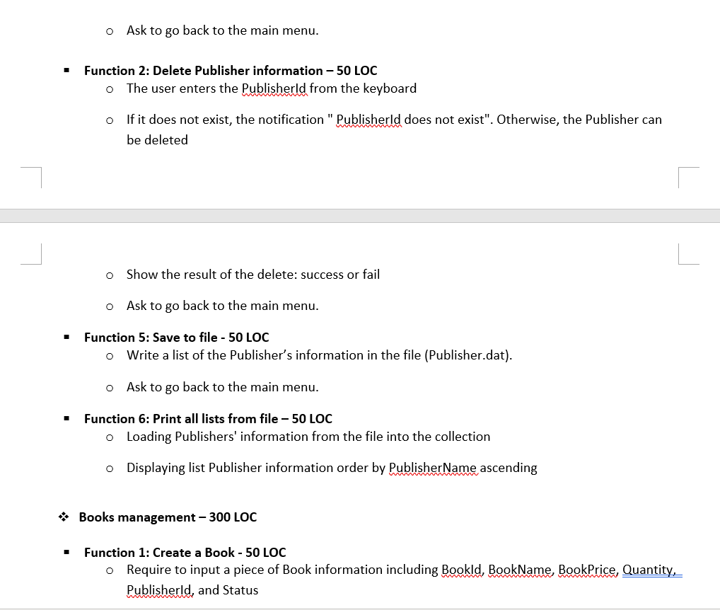 Ask to go back to the main menu.
- Function 2: Delete Publisher information - 50 LOC
- The user enters the Publisherid from t