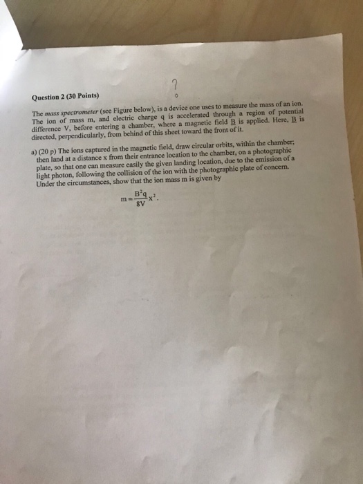 Solved Question 2 (30 Points) The mass spectrometer (see | Chegg.com