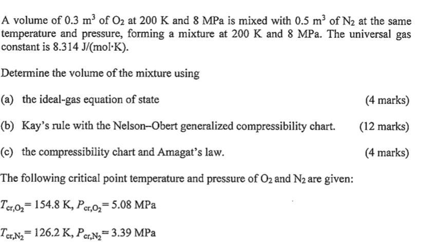 Solved A volume of 0.3 m of O2 at 200 K and 8 MPa is mixed | Chegg.com