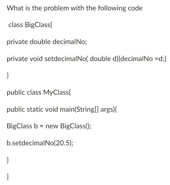 Solved What is the problem with the following code class | Chegg.com