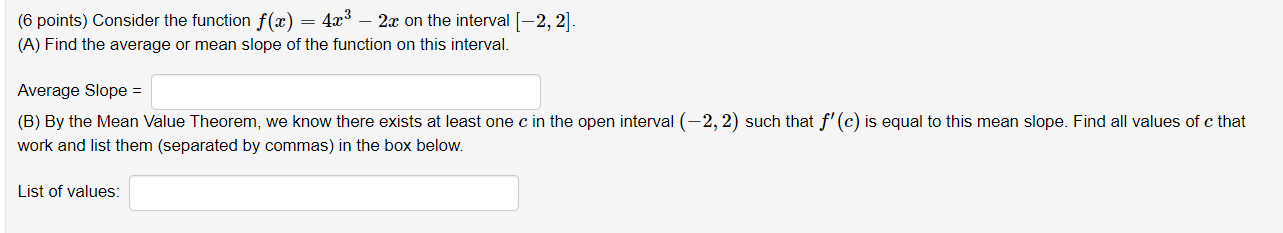 Solved = (6 points) Consider the function f(x) 4x3 – 2x on | Chegg.com
