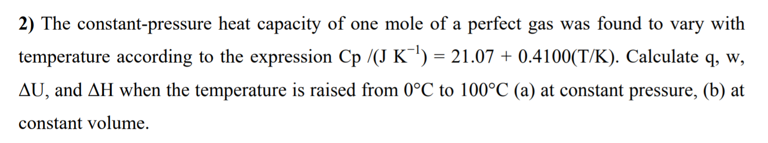 Solved 2) The constant-pressure heat capacity of one mole of | Chegg.com