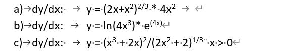 \( \begin{array}{l}\text { 1) } \rightarrow \mathrm{dy} / \mathrm{dx}: \rightarrow \mathrm{y} \cdot=\cdot\left(2 \mathrm{x}+\