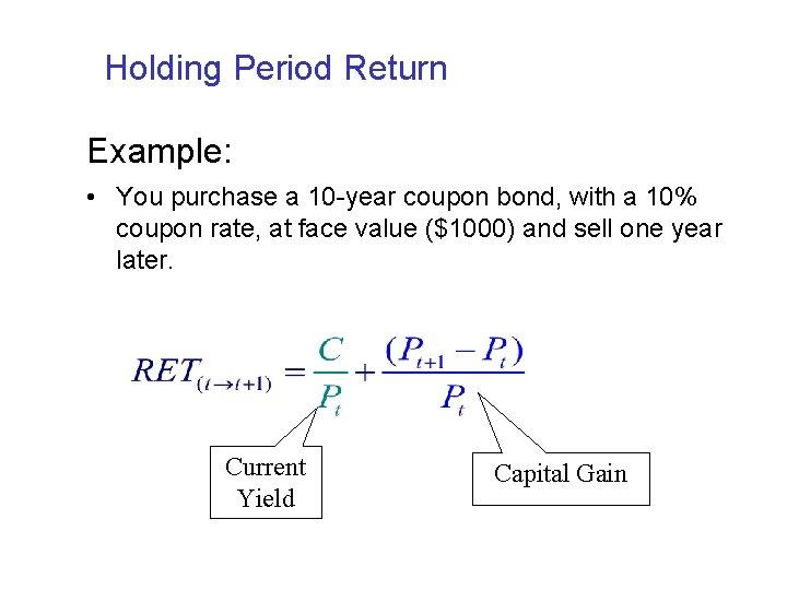 Solved Holding Period Return . Example: • You purchase a