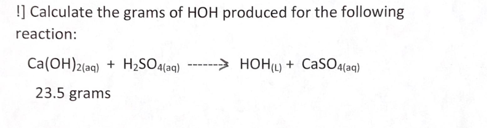 Solved !] Calculate the grams of HOH produced for the | Chegg.com