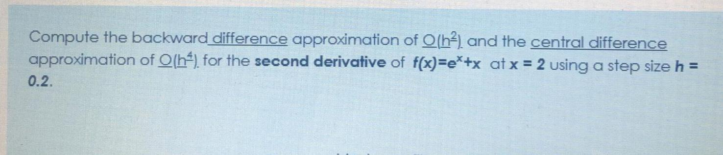 Solved Compute the backward difference approximation of O(h) | Chegg.com