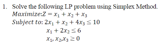 Solved 1. Solve the following LP problem using Simplex | Chegg.com