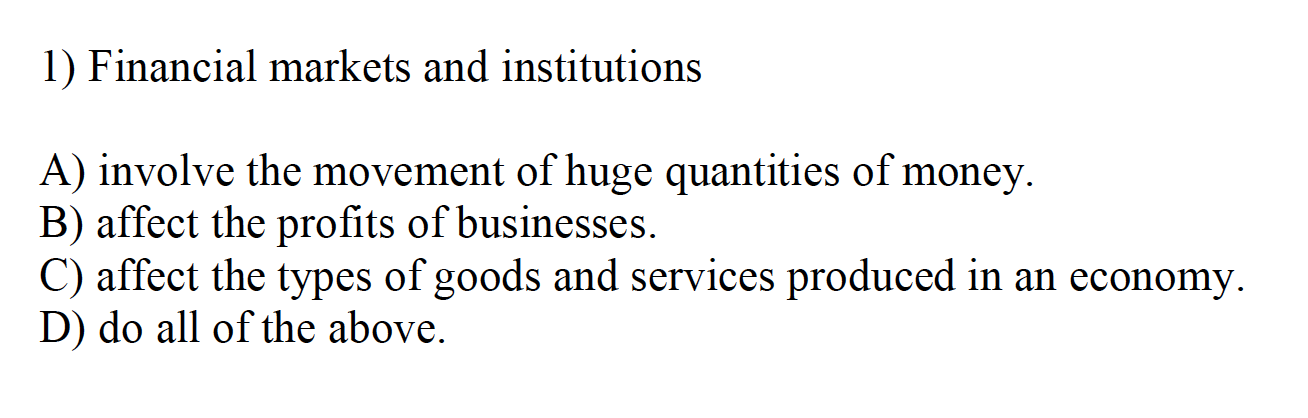 Solved 1) Financial Markets And Institutions A) Involve The | Chegg.com