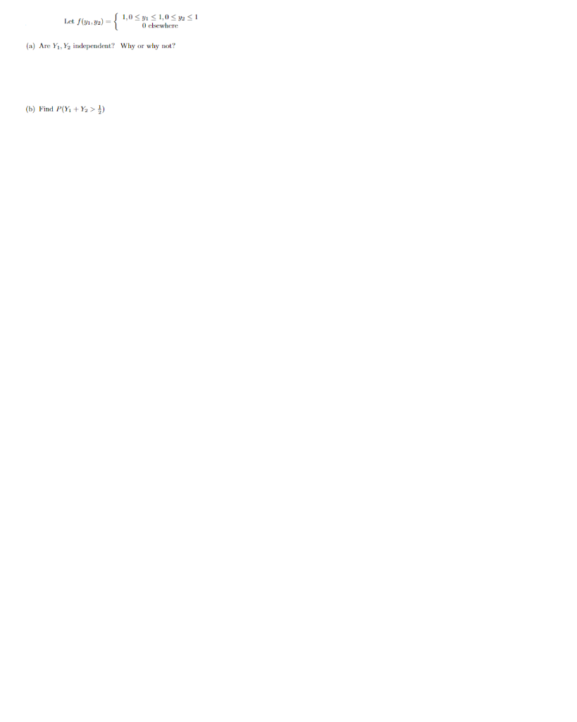 Solved Let f(y1,y2)={1,0≤y1≤1,0≤y2≤10 elsewhere (a) Are | Chegg.com