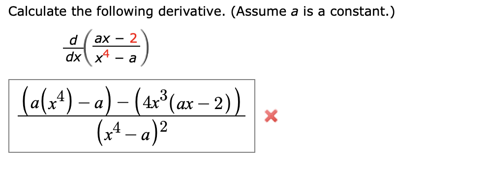 Solved Calculate the following derivative. (Assume a is a | Chegg.com