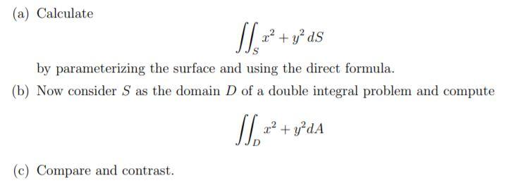 Solved Let S Be Surface Which Is The Disk X 2 Y 2 1 In Chegg Com